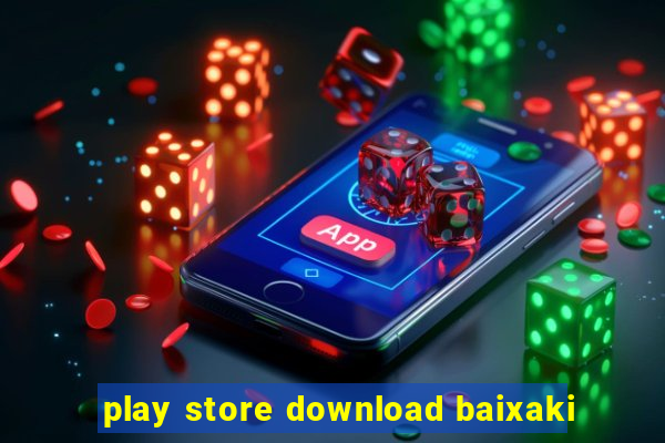 play store download baixaki